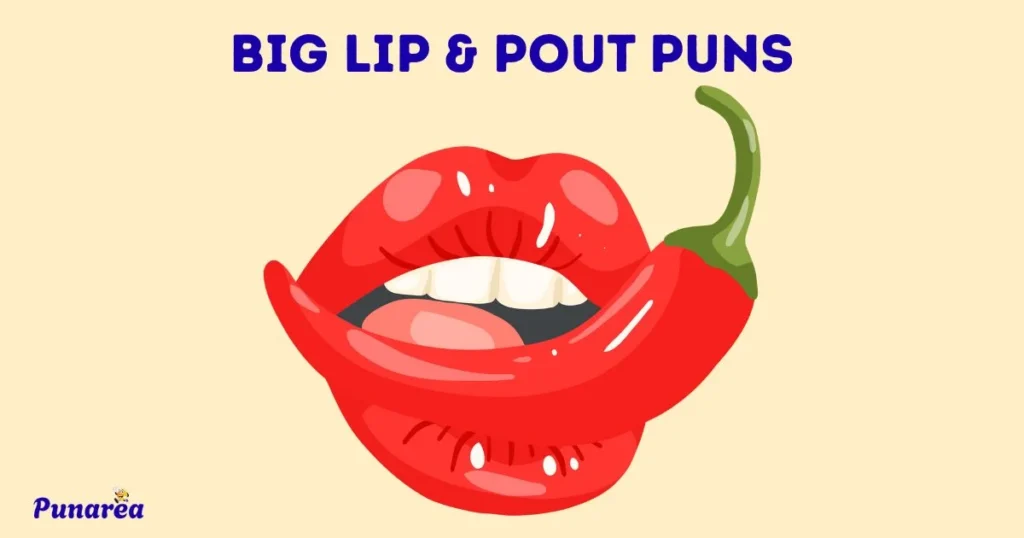 Big Lip And Pout Puns