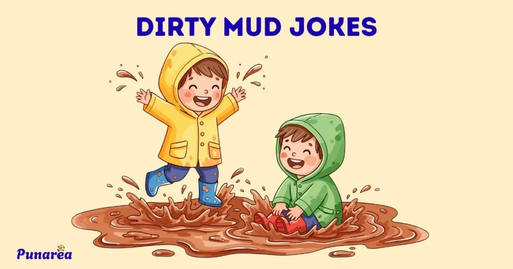 Dirty Mud Jokes