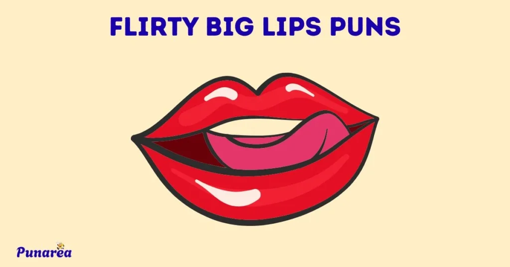 Flirty Big Lips Puns
