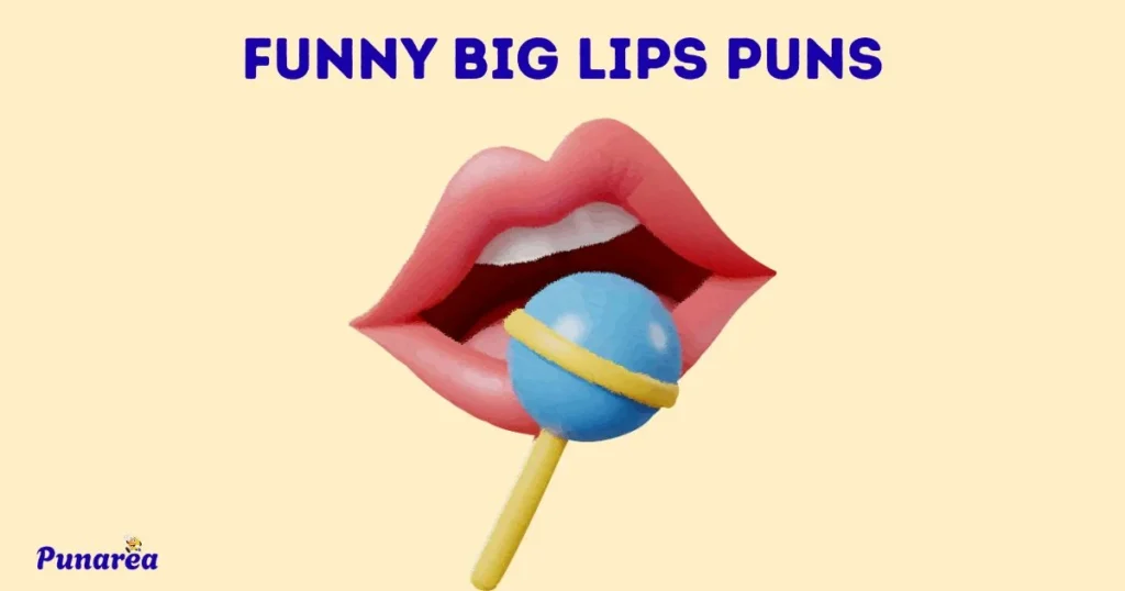 Funny Big Lips Puns