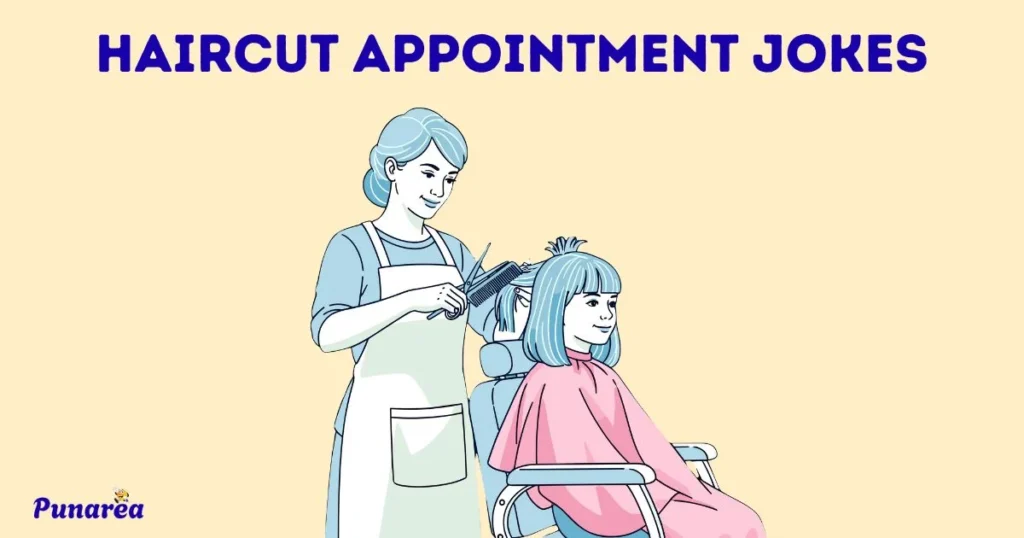 Haircut Appointment Jokes