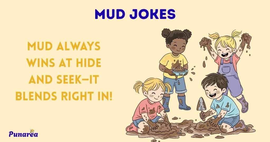 Mud Jokes