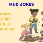 Mud Jokes
