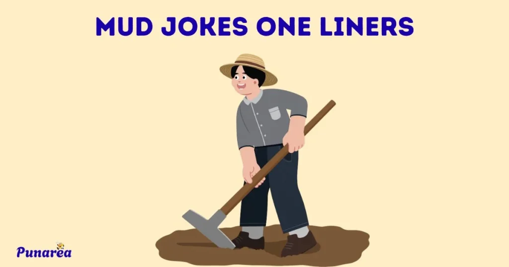 Mud Jokes One Liners