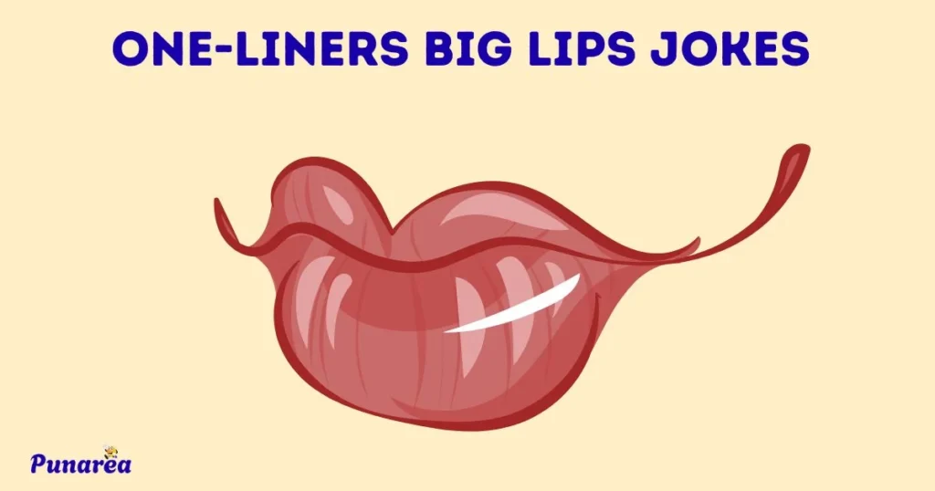 One Liners Big Lips Jokes