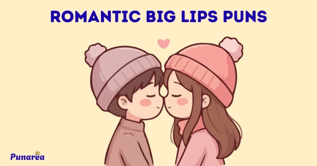 Romantic Big Lips Puns