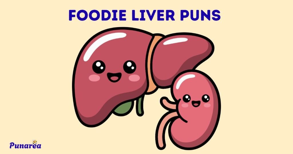 Foodie Liver Puns