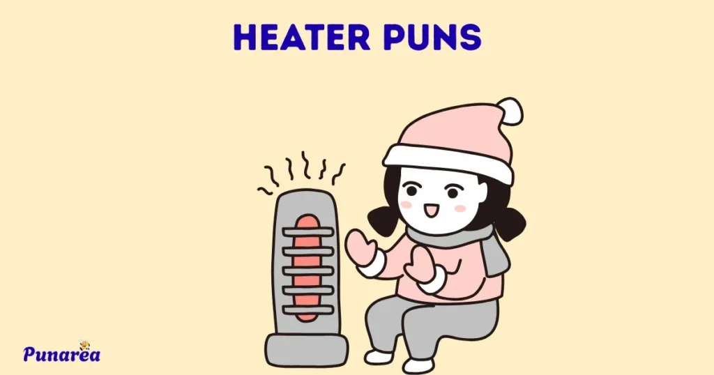 Heater Puns