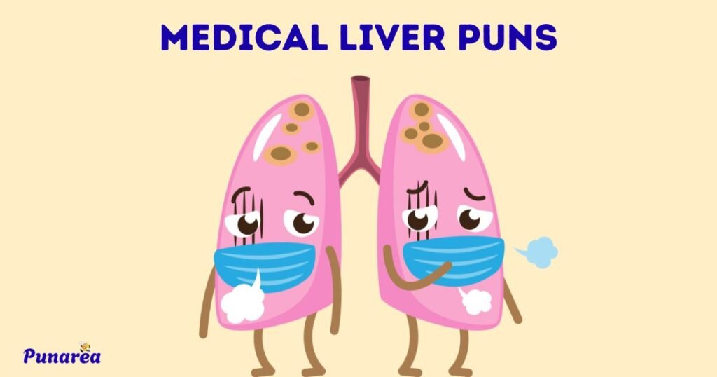 Medical Liver Puns